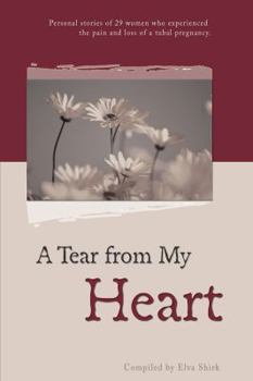 Paperback A Tear From My Heart (PAIN AND LOSS OF A TUBAL PREGNANCY) Book