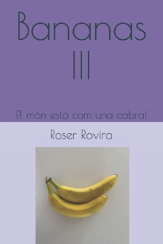 Paperback Bananas III: El món està com una cabra! [Catalan] Book