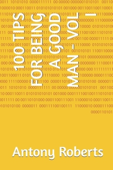 Paperback 100 Tips for Being a Good Man - Vol I [Large Print] Book