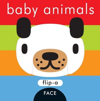 Flip-a-Face: Baby Animals (Flip-a-Face) - Book  of the Flip-a-Face