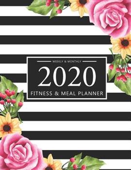 Paperback 2020 Fitness and Meal Planner Weekly & Monthly: Modern Floral Watercolor Cover l 365 Daily 52 Week Calendar l Personal Meal Planner Tracker for Weight Book