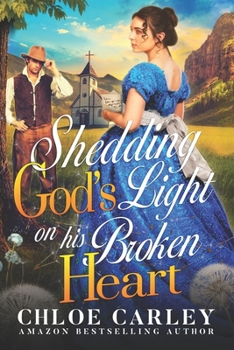 Paperback Shedding God's Light on his Broken Heart: A Christian Historical Romance Book