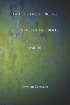 Paperback La tour des horreurs le sentier de la liberté: Part III [French] Book