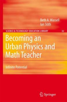 Paperback Becoming an Urban Physics and Math Teacher: Infinite Potential Book