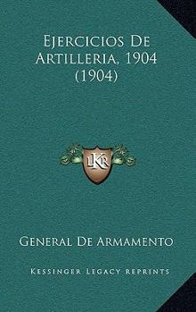Hardcover Ejercicios De Artilleria, 1904 (1904) [German] Book