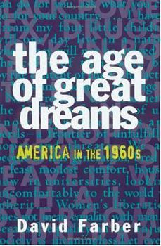 Paperback The Age of Great Dreams: America in the 1960s Book