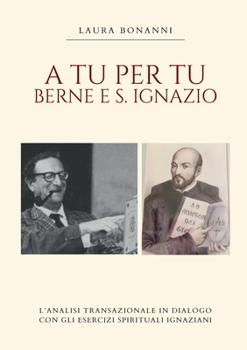 Paperback A tu per tu: Berne e S. Ignazio [Italian] Book