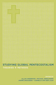 Paperback Studying Global Pentecostalism: Theories and Methods Volume 10 Book