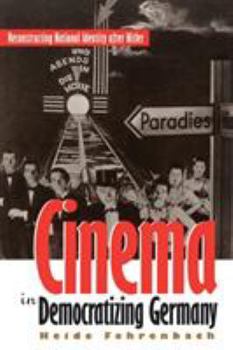 Paperback Cinema in Democratizing Germany: Reconstructing National Identity After Hitler Book