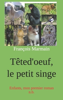 Paperback Têted'oeuf, le petit singe: Enfants, mon premier roman n.b. [French] Book