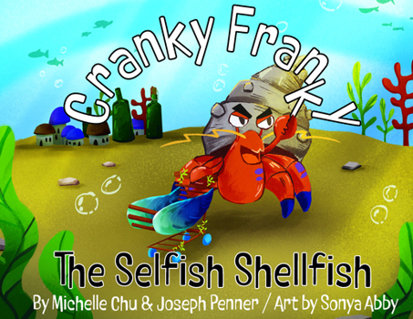 Cranky Franky: The Selfish Shellfish