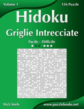 Paperback Hidoku Griglie Intrecciate - Da Facile a Difficile - Volume 1 - 156 Puzzle [Italian] Book