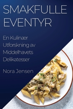 Paperback Smakfulle Eventyr: En Kulinær Utforskning av Middelhavets Delikatesser [Norwegian] Book