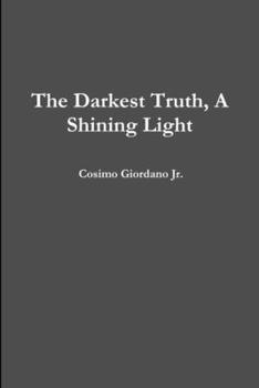 Paperback The Darkest Truth, A Shining Light Book