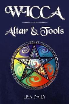 Paperback Wicca Altar: Wicca Altar & Tools for Beginners, Intermediate and Advanced Wiccans Book