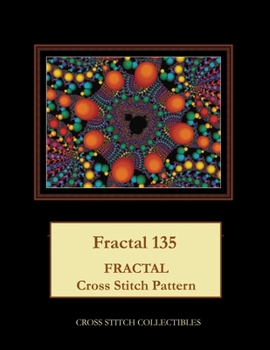 Paperback Fractal 135: Fractal Cross Stitch Pattern [Large Print] Book