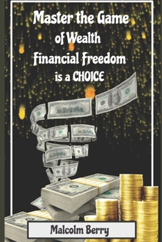 Paperback Master the Game of Wealth: Financial Freedom is a Choice Book