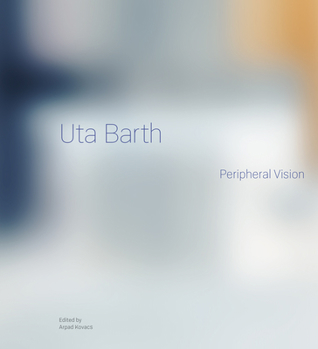 Hardcover Uta Barth: Peripheral Vision Book