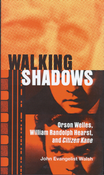 Hardcover Walking Shadows: Orson Welles, William Randolph Hearst, and Citizen Kane Book