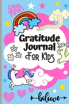 Gratitude Journal For Kids: A Daily 5 minute Gratitude Log Book for Children - A Kids Positive Thinking Diary To Encourage Kindness, Creativity, Mindfulness & Gratitude.