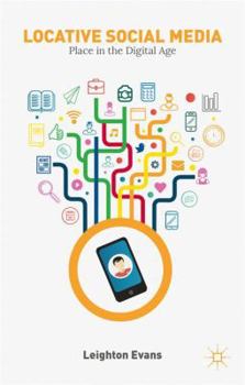 Hardcover Locative Social Media: Place in the Digital Age Book