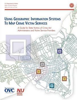 Paperback Using Geographic Information System To Map Crime Victim Services Book