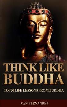 Paperback Think Like Buddha: Top 30 Life Lessons from Buddha Book