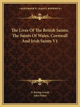 Paperback The Lives of the British Saints; The Saints of Wales, Cornwall and Irish Saints V1 Book