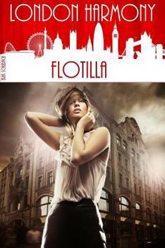 London Harmony: Flotilla - Book #9 of the London Harmony