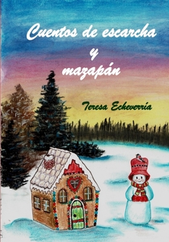 Paperback Cuentos de escarcha y mazapán: La magia de la Navidad [Spanish] Book