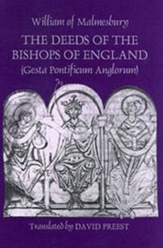 Paperback The Deeds of the Bishops of England [Gesta Pontificum Anglorum] by William of Malmesbury Book