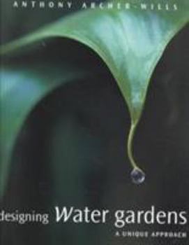 Hardcover Designing Water Gardens: A Unique Approach Book
