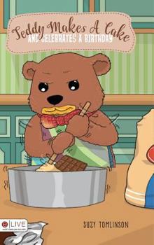 Hardcover Teddy Makes a Cake and Celebrates a Birthday Book