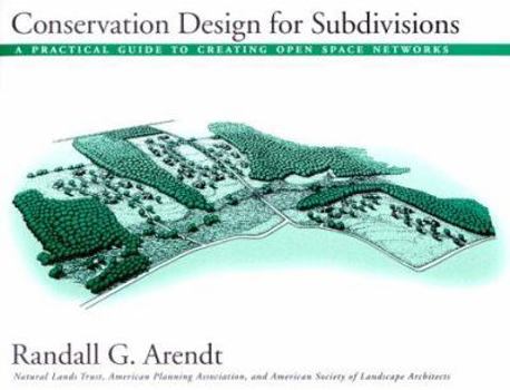 Paperback Conservation Design for Subdivisions: A Practical Guide to Creating Open Space Networks Book