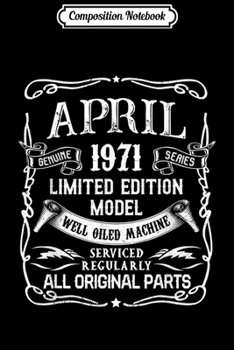 Composition Notebook: Classic Vintage April 1971 1971 Birthday Gifts Journal/Notebook Blank Lined Ruled 6x9 100 Pages