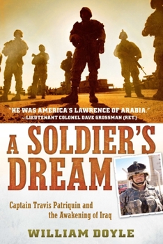 Paperback A Soldier's Dream: Captain Travis Patriquin and the Awakening of Iraq Book