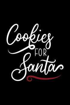 Cookies For Santa: Notebook Journal Composition Blank Lined Diary Notepad 120 Pages Paperback Black Solid Santa