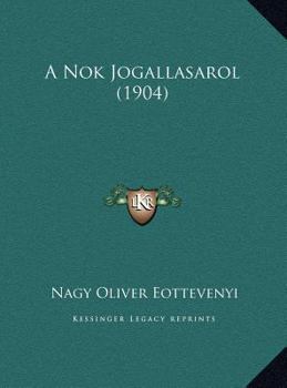 Hardcover A Nok Jogallasarol (1904) [Hungarian] Book