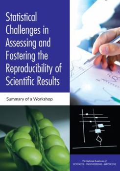 Paperback Statistical Challenges in Assessing and Fostering the Reproducibility of Scientific Results: Summary of a Workshop Book