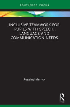 Paperback Inclusive Teamwork for Pupils with Speech, Language and Communication Needs Book
