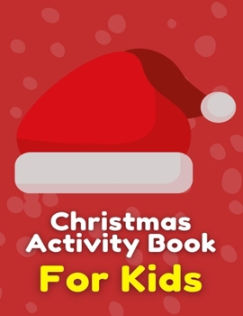 Paperback Christmas Activity Book For Kids: Many Pages Coloring Book, Mazes, Wordsearch & Sudoku Book