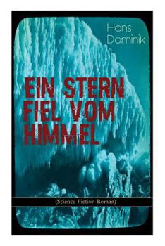 Paperback Ein Stern fiel vom Himmel (Science-Fiction-Roman): Der Kampf um das Gold der Antarktis [German] Book
