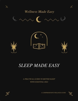 Paperback Sleep Made Easy: A Practical Guide to Better Sleep with Essential Oils Book
