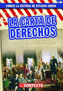 La Carta de Derechos (The Bill of Rights) (Conoce la historia de Estados Unidos / A Look at US History)