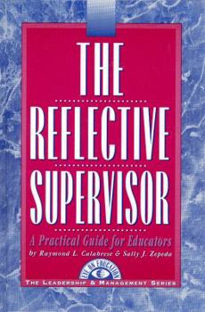 Hardcover The Reflective Supervisor: A Practical Guide for Educators Book