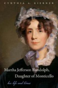 Misc. Martha Jefferson Randolph, Daughter of Monticello: Her Life and Times Book
