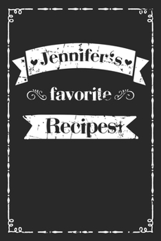 Paperback Jennifer's favorite recipes: personalized recipe book to write in 100 recipes incl. table of contents, blank recipe journal to Write in, blank reci Book