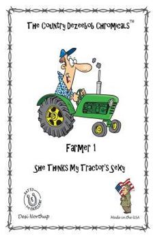 Paperback E-I-E-I-O Farmer Chromicals 1: She Thinks My Tractor's Sexy in Black + White Book