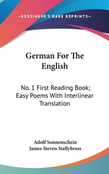 Hardcover German For The English: No. 1 First Reading Book; Easy Poems With Interlinear Translation Book