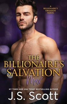 The Billionaire's Salvation ~ Max - Book #3 of the Billionaire's Obsession